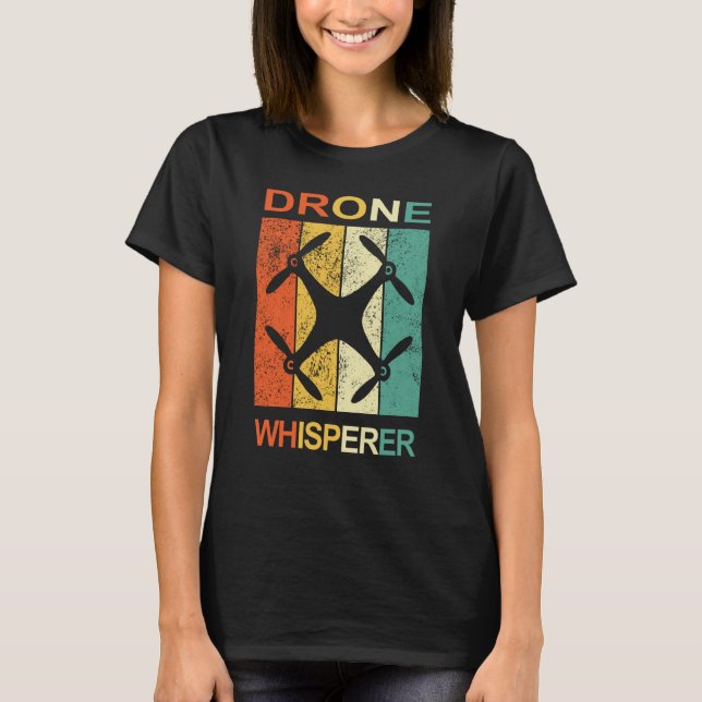Drone Whisperer Pilot Accessory for proud drone ra T-Shirt (Front)