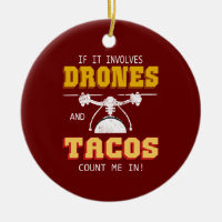 Drones and Tacos Count Me In