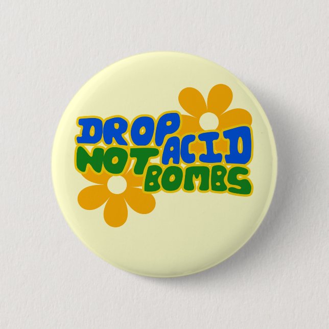 Drop acid not bombs 6 cm round badge (Front)