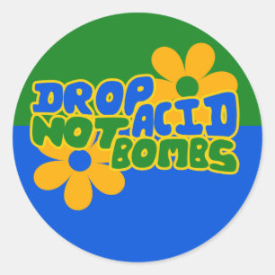 Drop Acid not Bombs Classic Round Sticker