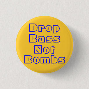 Drop Bass Not Bombs 3 Cm Round Badge