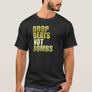 Drop Beats Not Bombs 2 - DJ DJing Disc Jockey T-Shirt