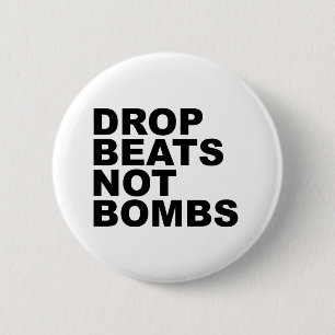Drop Beats Not Bombs 4 6 Cm Round Badge