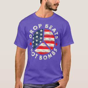 Drop Beats Not Bombs  Anti War  DJs Music Lovers T-Shirt