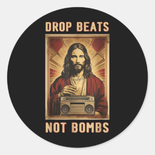 Drop Beats Not Bombs Anti-war Jesus Christ Classic Round Sticker