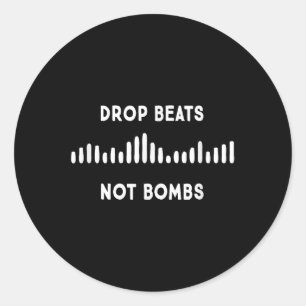Drop Beats Not Bombs Anti-war Musician  Classic Round Sticker