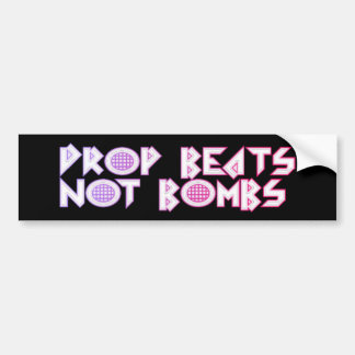 Drop Beats Not Bombs Bumper Sticker