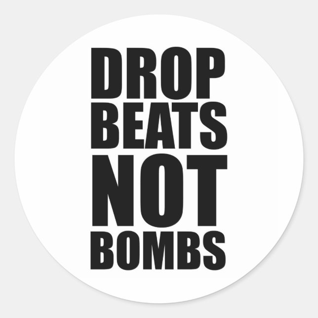 Drop Beats Not Bombs Classic Round Sticker (Front)
