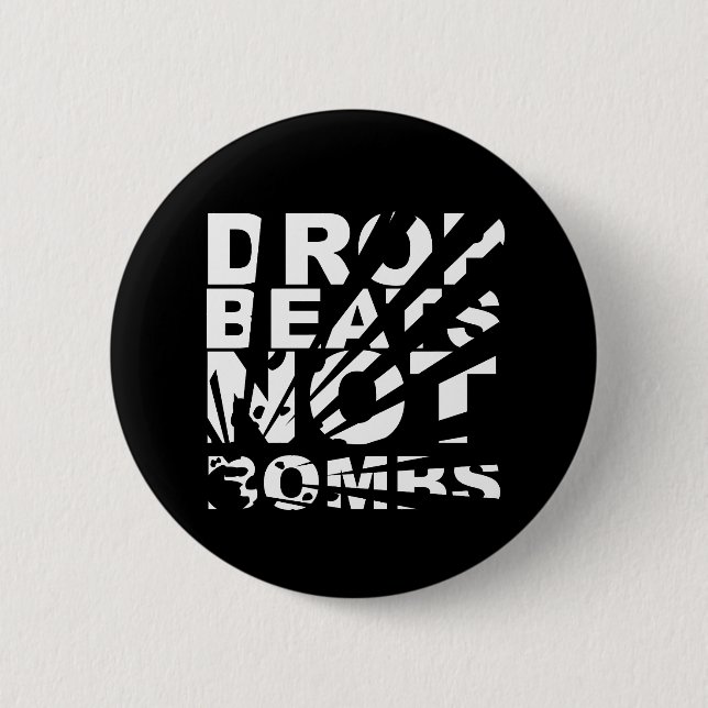 Drop Beats Not Bombs Explosion 6 Cm Round Badge (Front)