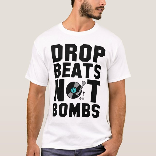 Drop Beats Not Bombs T-Shirt (Front)