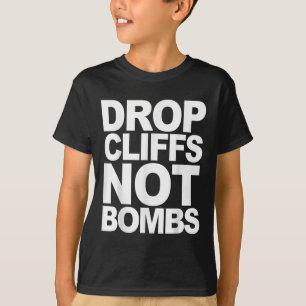 Drop Cliffs Not Bombs Ski Snowboard Mtb Anti-war P T-Shirt