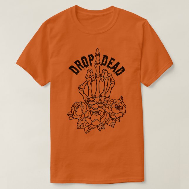 Drop dead T-Shirt (Design Front)