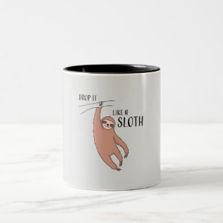 Drop it like a Sloth Mug