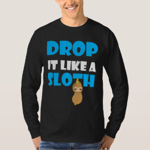 Drop It Like A Sloth Sloth Sloth Kids Women T-Shirt