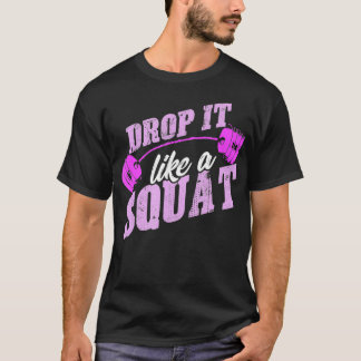 Drop It Like A Squat   Vintage Gym Fitness  T-Shirt