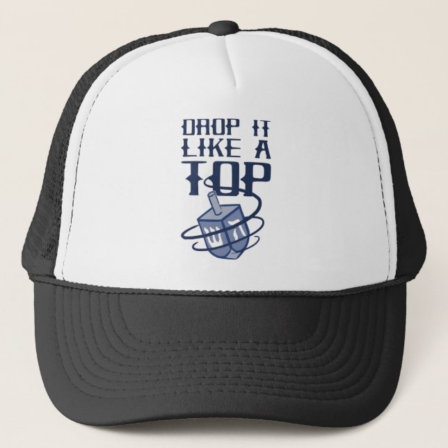 Drop it like a top trucker hat (Front)
