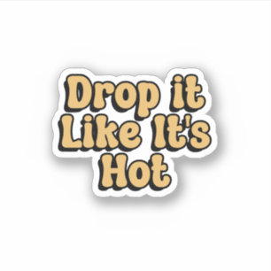 Drop it Likes it's Hot Yellow Retro Typography
