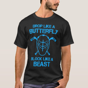 Drop Like A Butterfly Block Like A Beast Ice Hocke T-Shirt