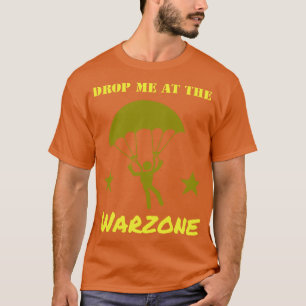 Drop Me At The Warzone Parachute Gamer T-Shirt