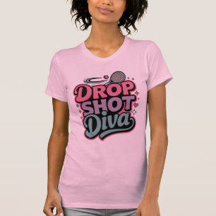 Drop Shot Diva – Fierce Pickleball Player T-Shirt