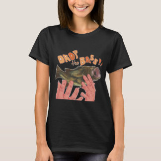Drop the Bass!! T-Shirt