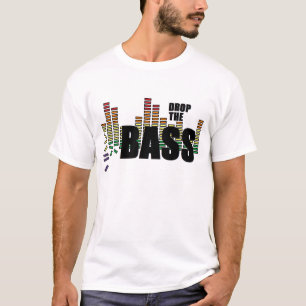 Drop The Bass T-Shirt