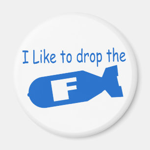 Drop the F Bomb funny mens boys girls humour Magnet