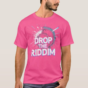 Drop The Riddim Dubstep Rave Music Aesthetic Retro T-Shirt