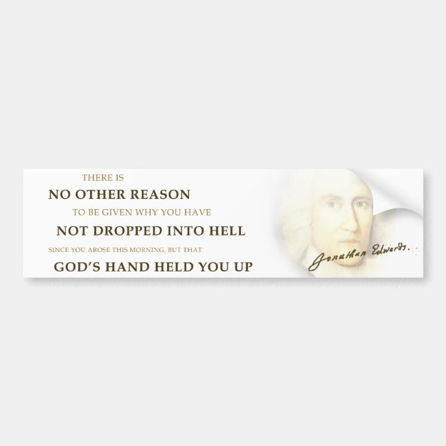"Dropped Into Hell" Jonathan Edwards Bumper Sticke Sticker (Front)