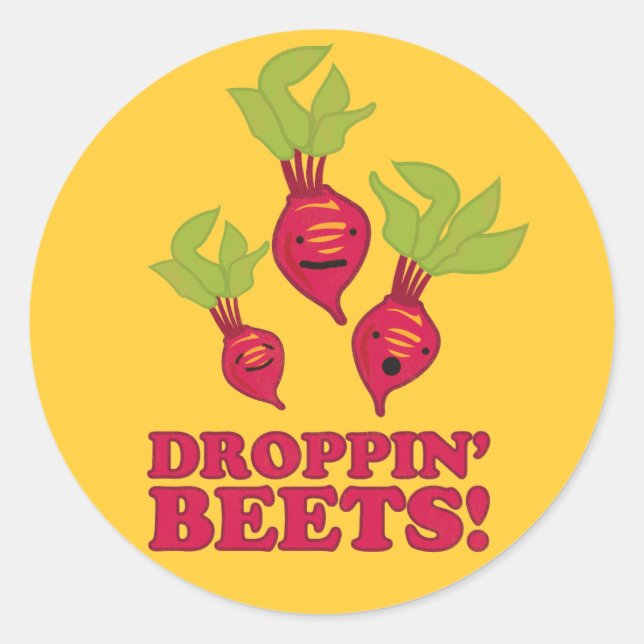 Droppin' Beets Classic Round Sticker (Front)