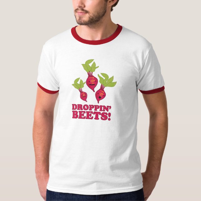 Droppin' Beets T-Shirt (Front)