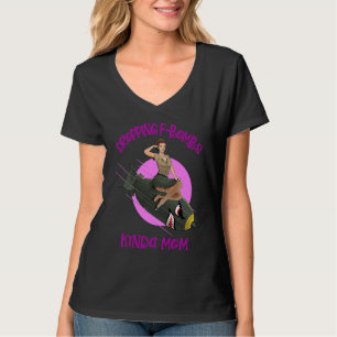 DROPPING F BOMBS KINDA MOM Womens T-Shirt