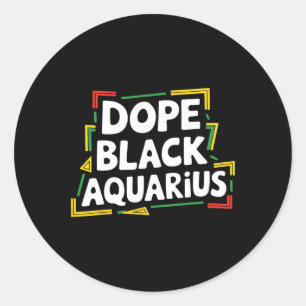 Drug Black Aquarius Afro American Zodiac Melanin A Classic Round Sticker