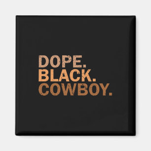 Drug Black Cowboy Melanin Black African Rodeo Cowb Magnet