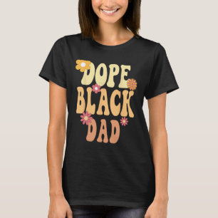 Drug Black Dad Black History Month T-Shirt