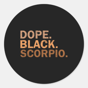 Drug Black Scorpio Melanin African Zodiac Scorpio Classic Round Sticker