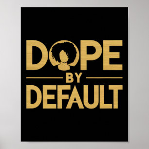 Drug By Default Proud Afro Educated Queen African  Poster