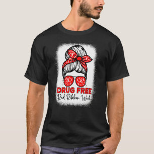 Drug Free Red Ribbon Week Awareness Messy Bun Ble T-Shirt
