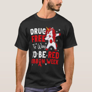 Drug Free The Way To Be Red Ribbon Week Awareness T-Shirt