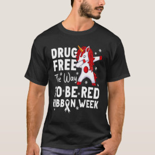 Drug Free The Way To Be Red Ribbon Week Awareness T-Shirt
