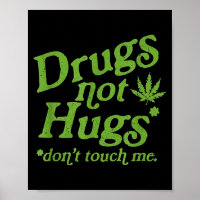 Drug Not Hugs Don't Touch Me Weed Canabis 