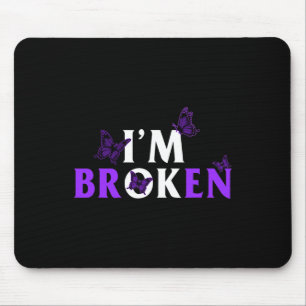 Drug Overdose Awareness I'm Broken Ok Butterfly Dr Mouse Pad