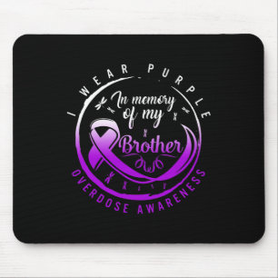 Drug Overdose Awareness In Memory Of My Brother Pu Mouse Pad