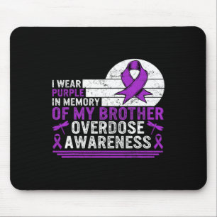 Drug Overdose Awareness In Memory Of My Brother Pu Mouse Pad