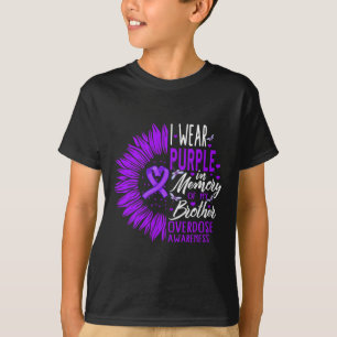 Drug Overdose Awareness In Memory Of My Brother Pu T-Shirt