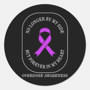 Drug Overdose Awareness No Longer By Side Forever Classic Round Sticker