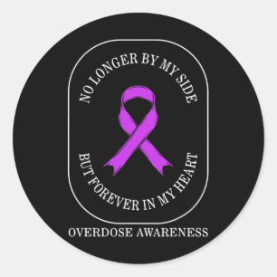 Drug Overdose Awareness No Longer By Side Forever Classic Round Sticker