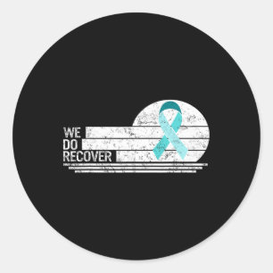 Drug Overdose Awareness We Do Recover Tee Addictio Classic Round Sticker