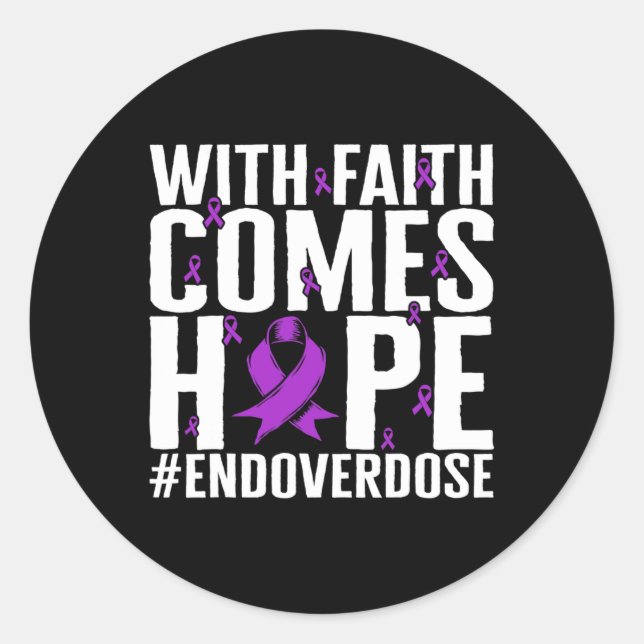Drug Overdose Awareness With Faith Comes Hope End  Classic Round Sticker (Front)