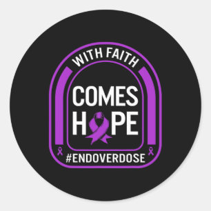 Drug Overdose Awareness With Faith Comes Hope End  Classic Round Sticker